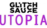 Glitch Sauce Utopia